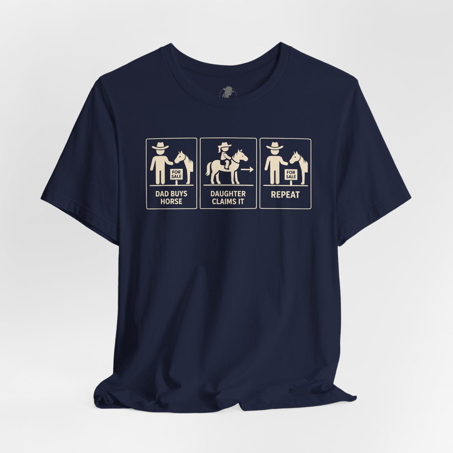 Dad Buys Horse. Daughter Claims It. Repeat. — Western Graphic Tee