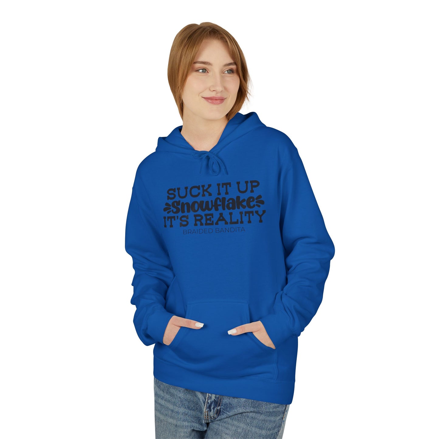 "Suck It Up Snowflake, It's Reality" Graphic Hoodie