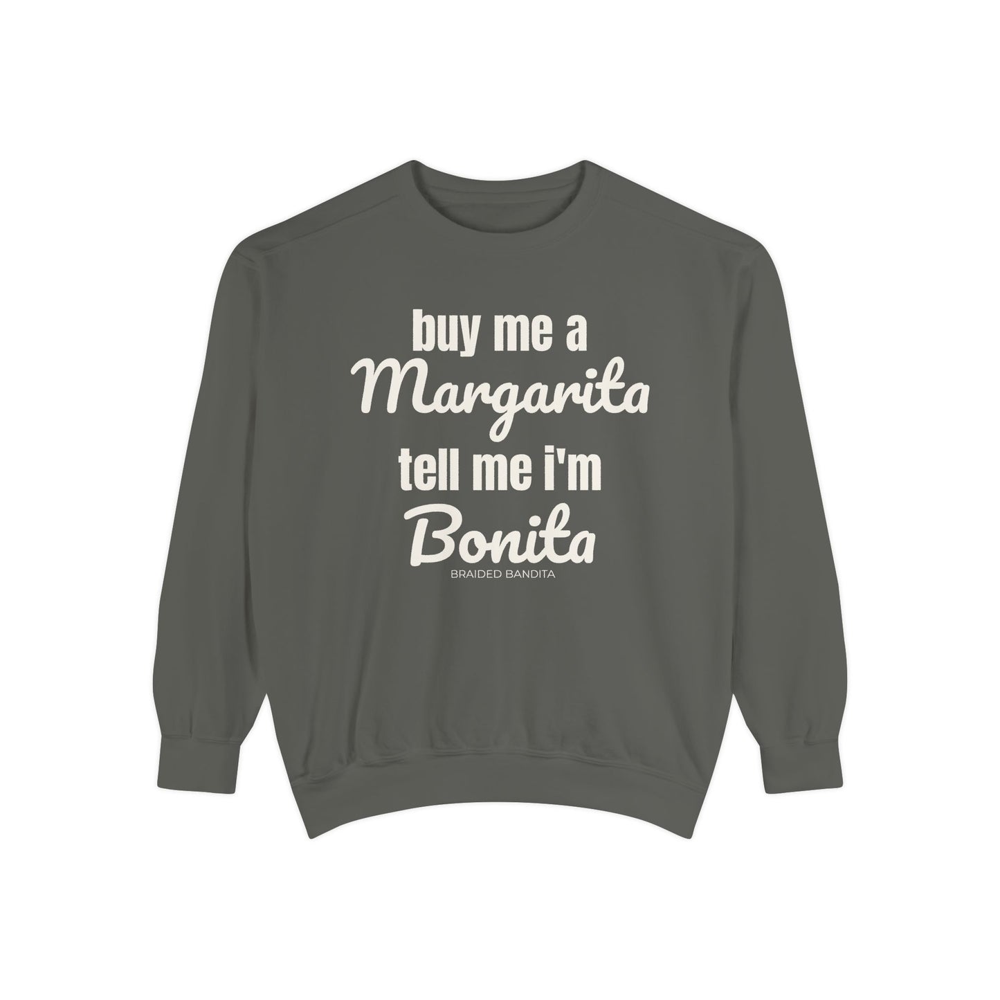 "Buy me a Margarita, Tell me I'm Bonita"-Sweatshirt