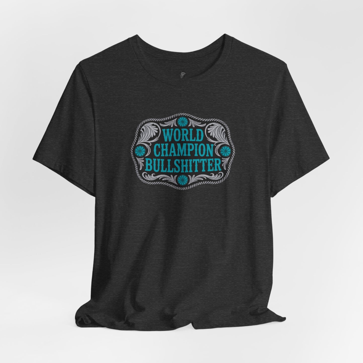 World Champion Bullshitter T-Shirt — Funny Western Tee