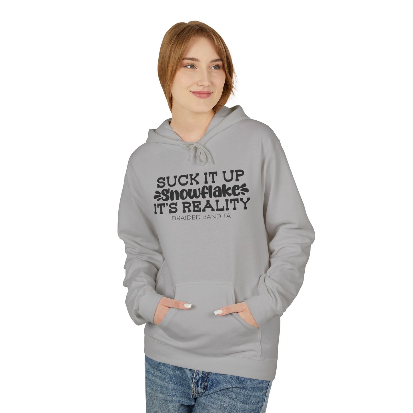 "Suck It Up Snowflake, It's Reality" Graphic Hoodie