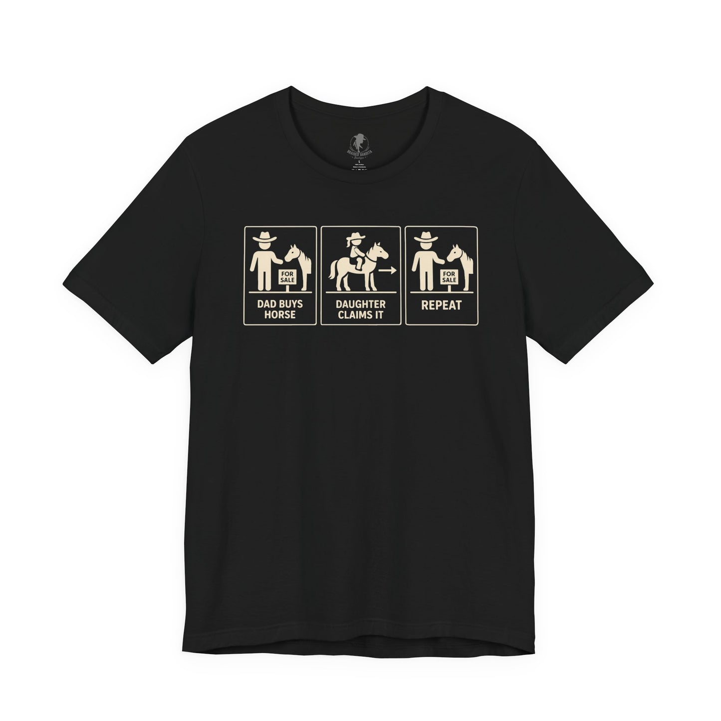 Dad Buys Horse. Daughter Claims It. Repeat. — Western Graphic Tee