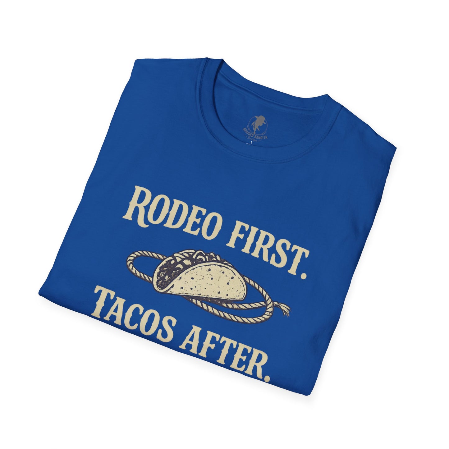 Rodeo First. Tacos After. --Western Graphic Tee