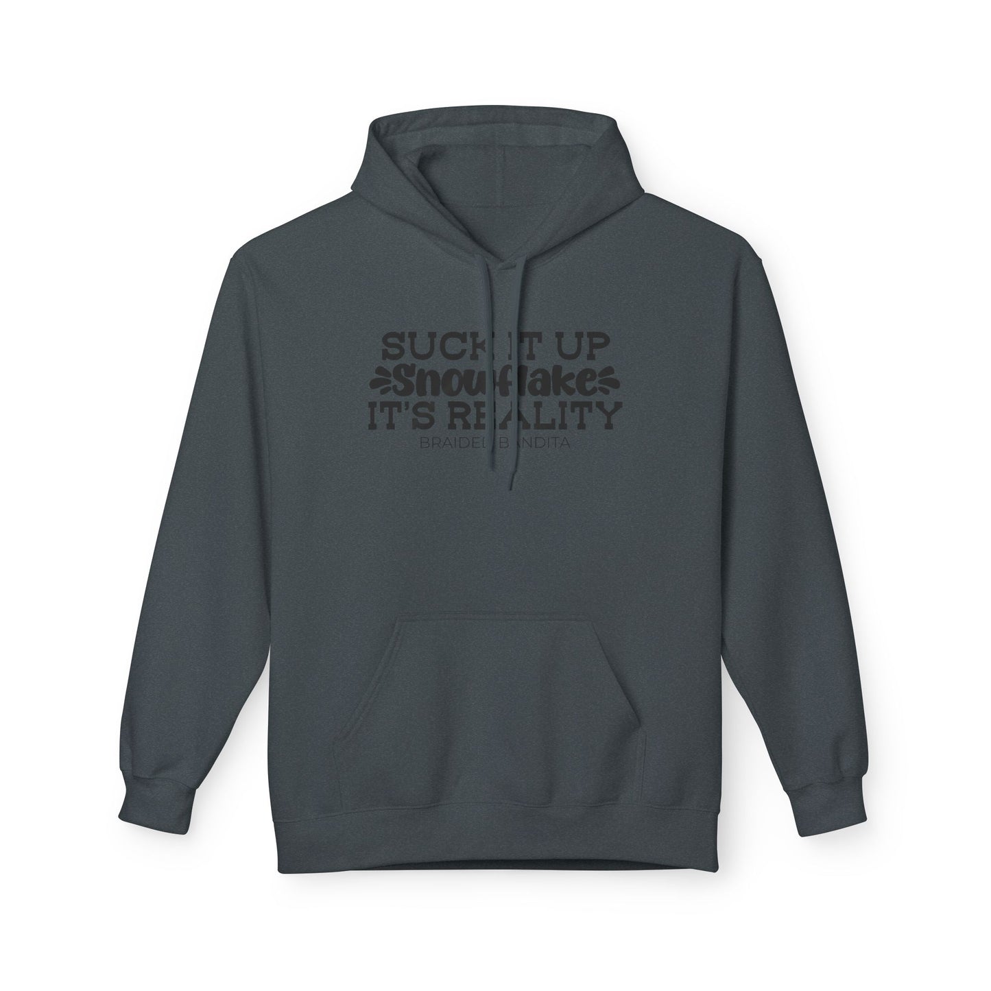 "Suck It Up Snowflake, It's Reality" Graphic Hoodie