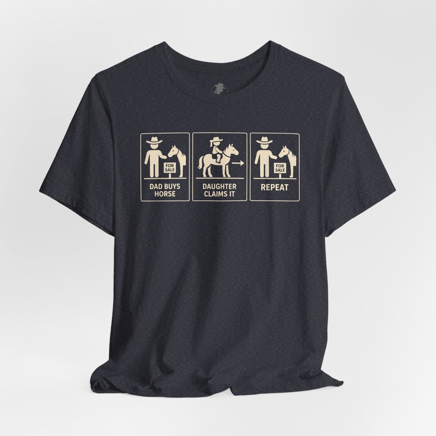 Dad Buys Horse. Daughter Claims It. Repeat. — Western Graphic Tee