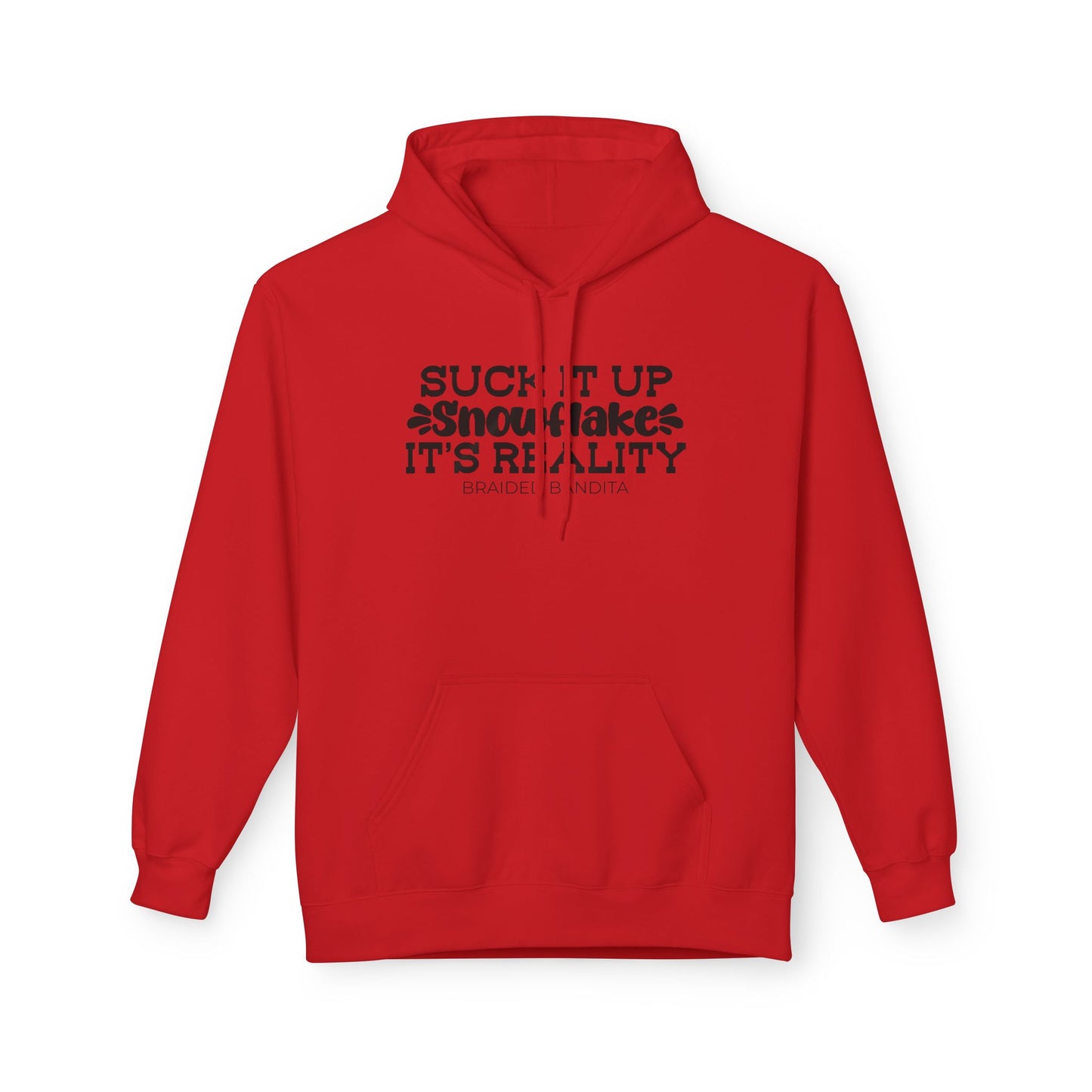 "Suck It Up Snowflake, It's Reality" Graphic Hoodie