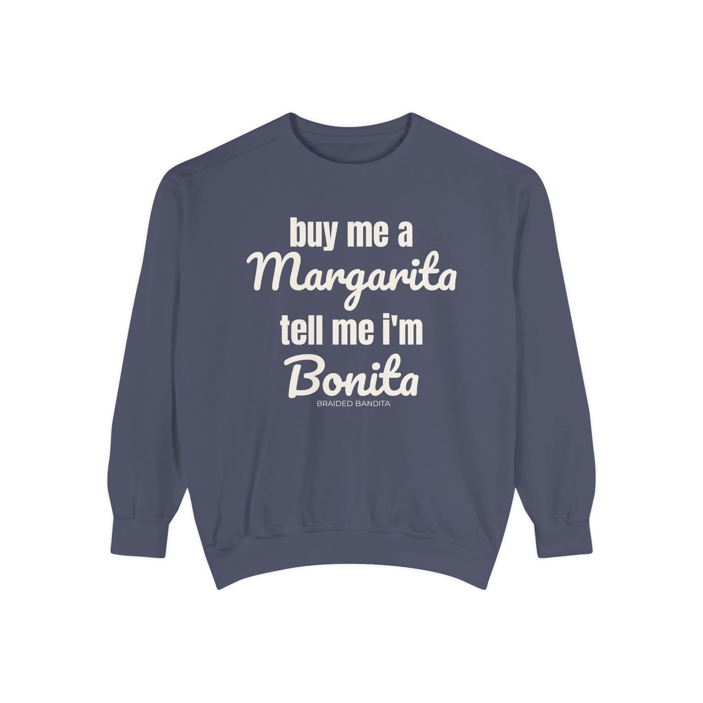 "Buy me a Margarita, Tell me I'm Bonita"-Sweatshirt