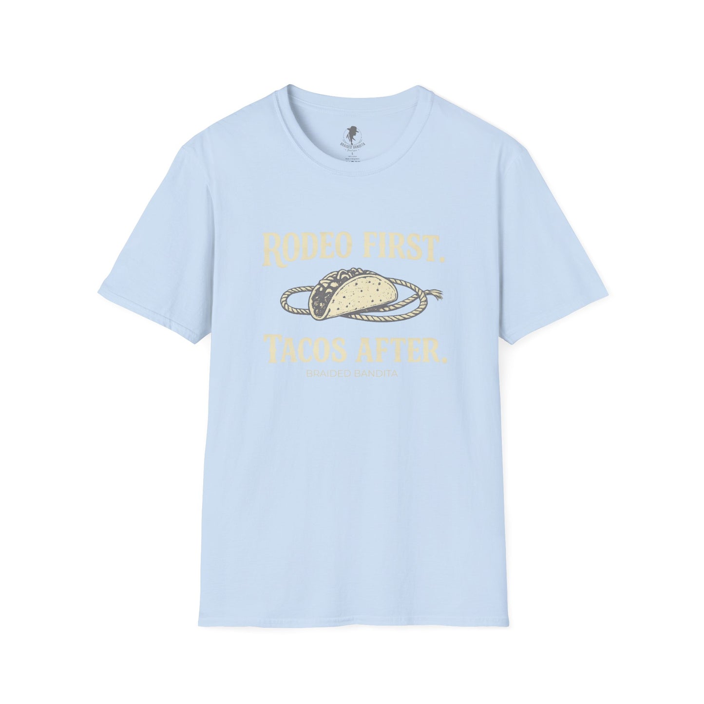 Rodeo First. Tacos After. --Western Graphic Tee