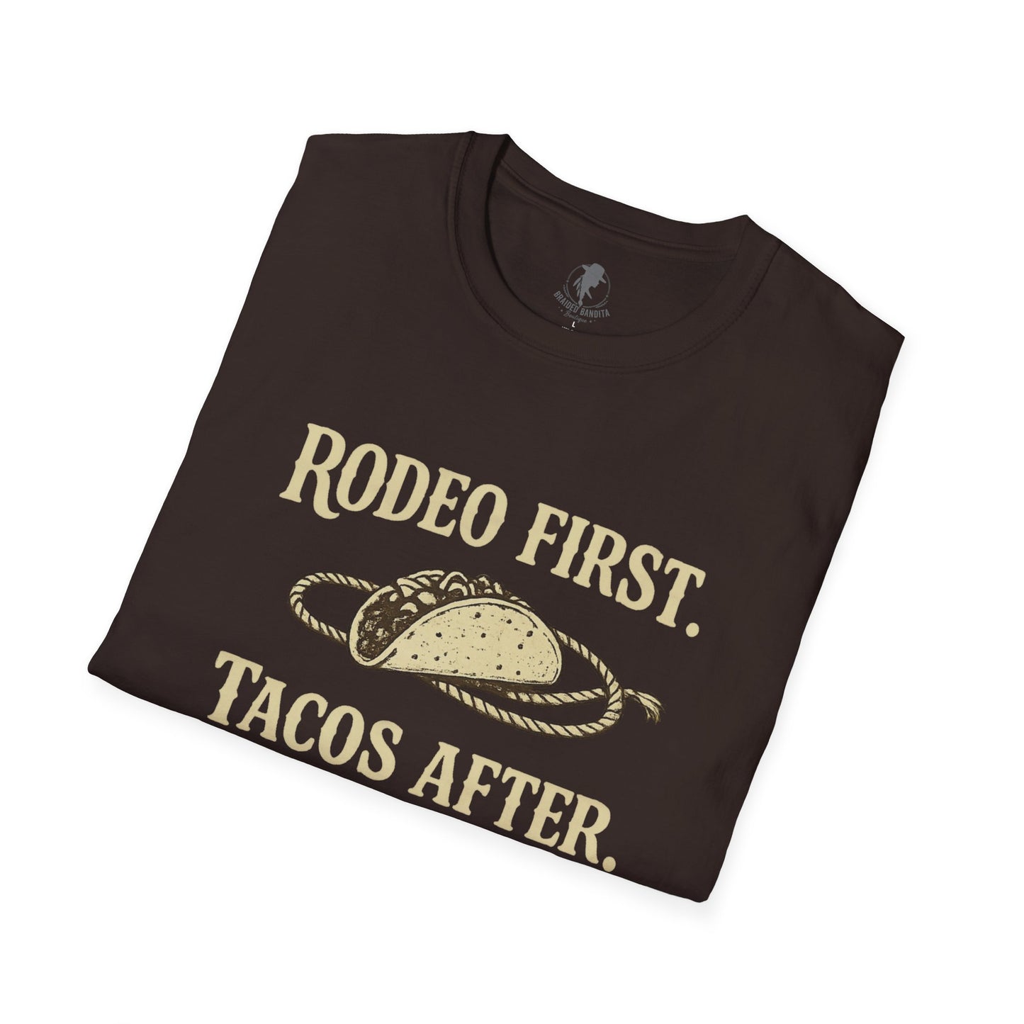 Rodeo First. Tacos After. --Western Graphic Tee