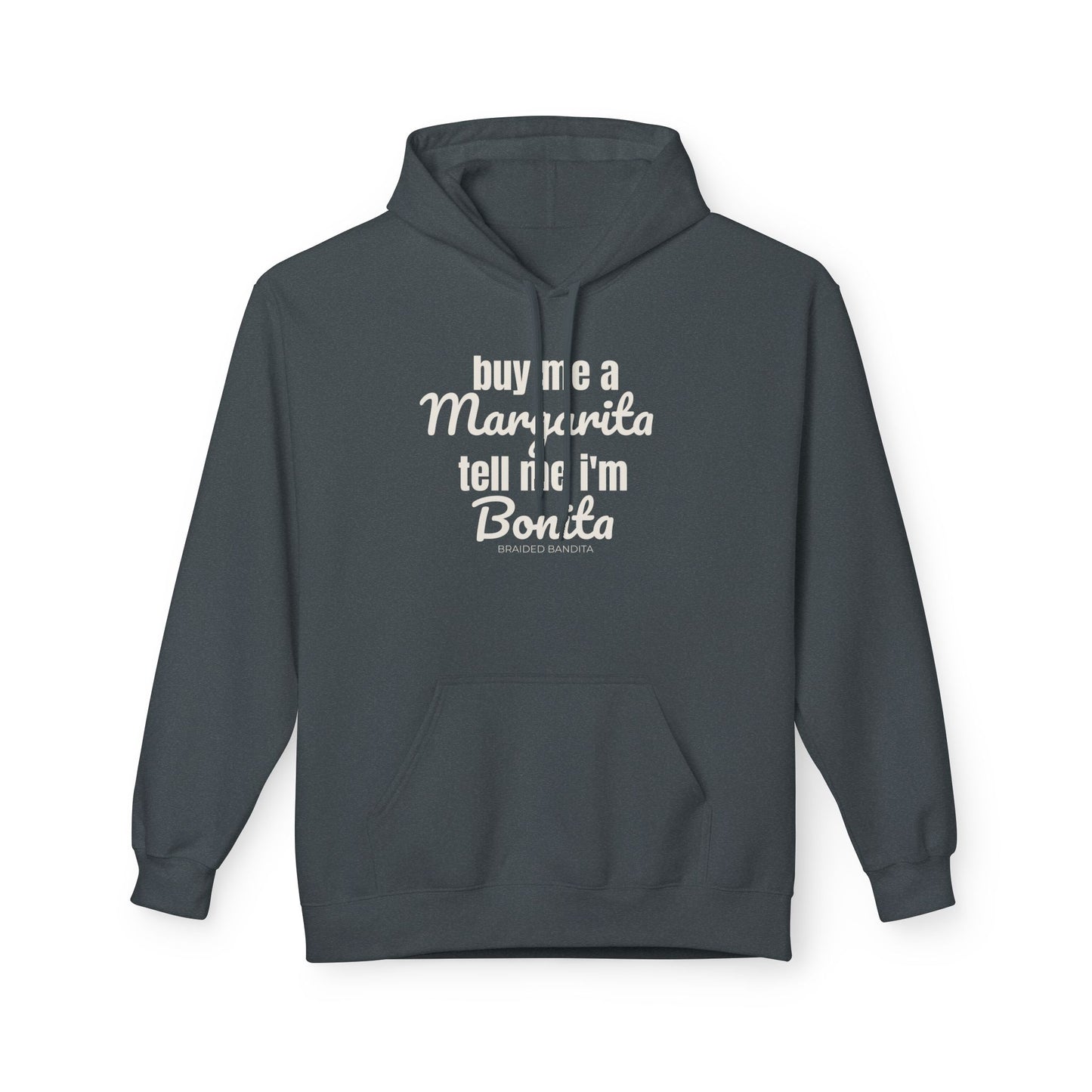 "Buy me a Margarita, Tell me I'm Bonita"-Hoodie