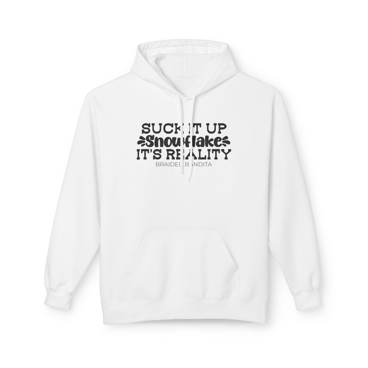 "Suck It Up Snowflake, It's Reality" Graphic Hoodie