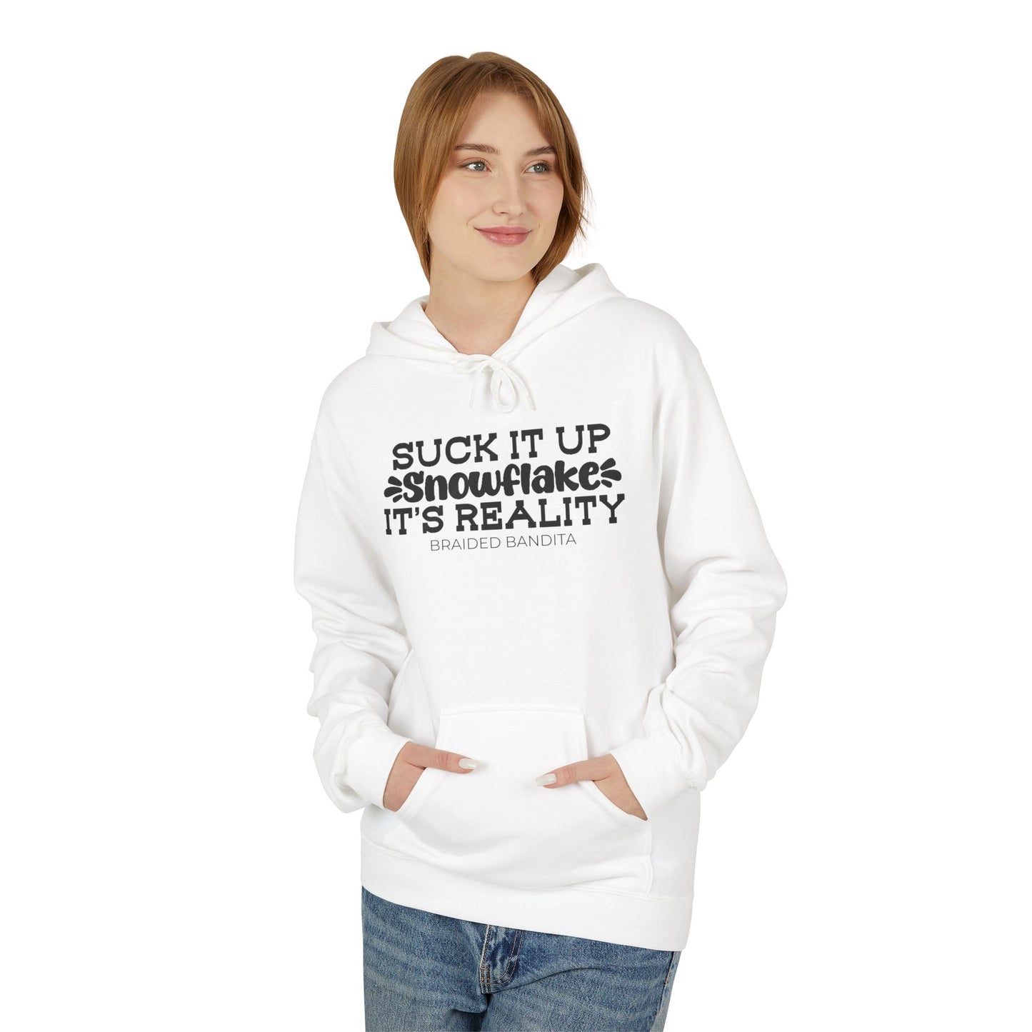 "Suck It Up Snowflake, It's Reality" Graphic Hoodie