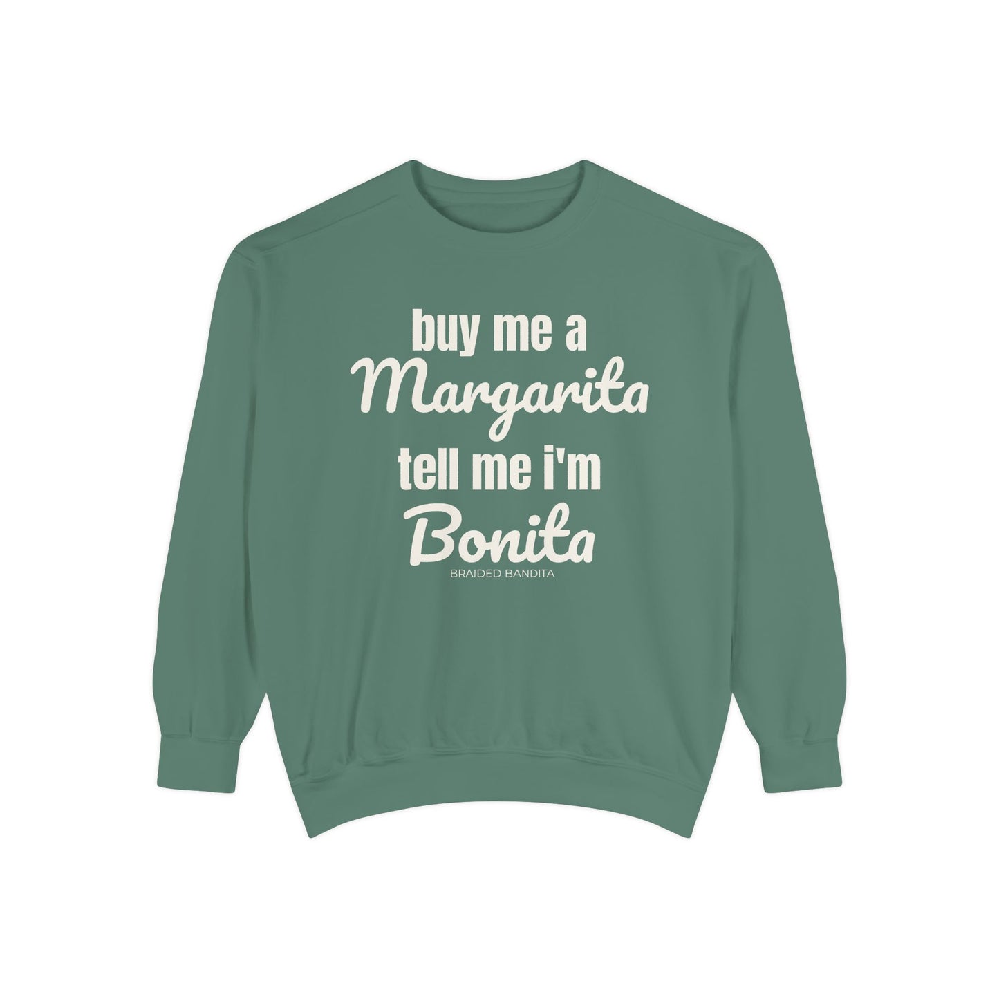"Buy me a Margarita, Tell me I'm Bonita"-Sweatshirt