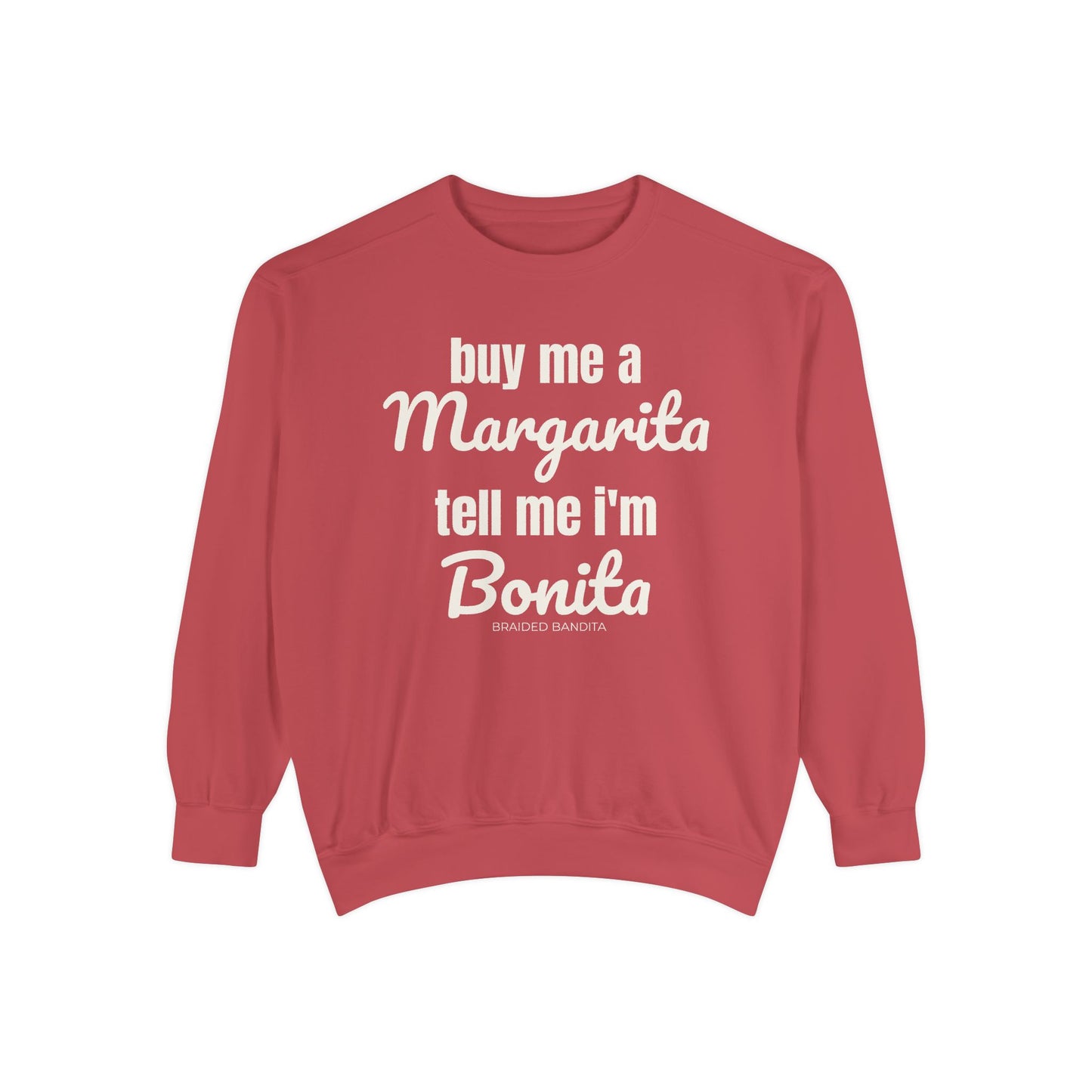 "Buy me a Margarita, Tell me I'm Bonita"-Sweatshirt
