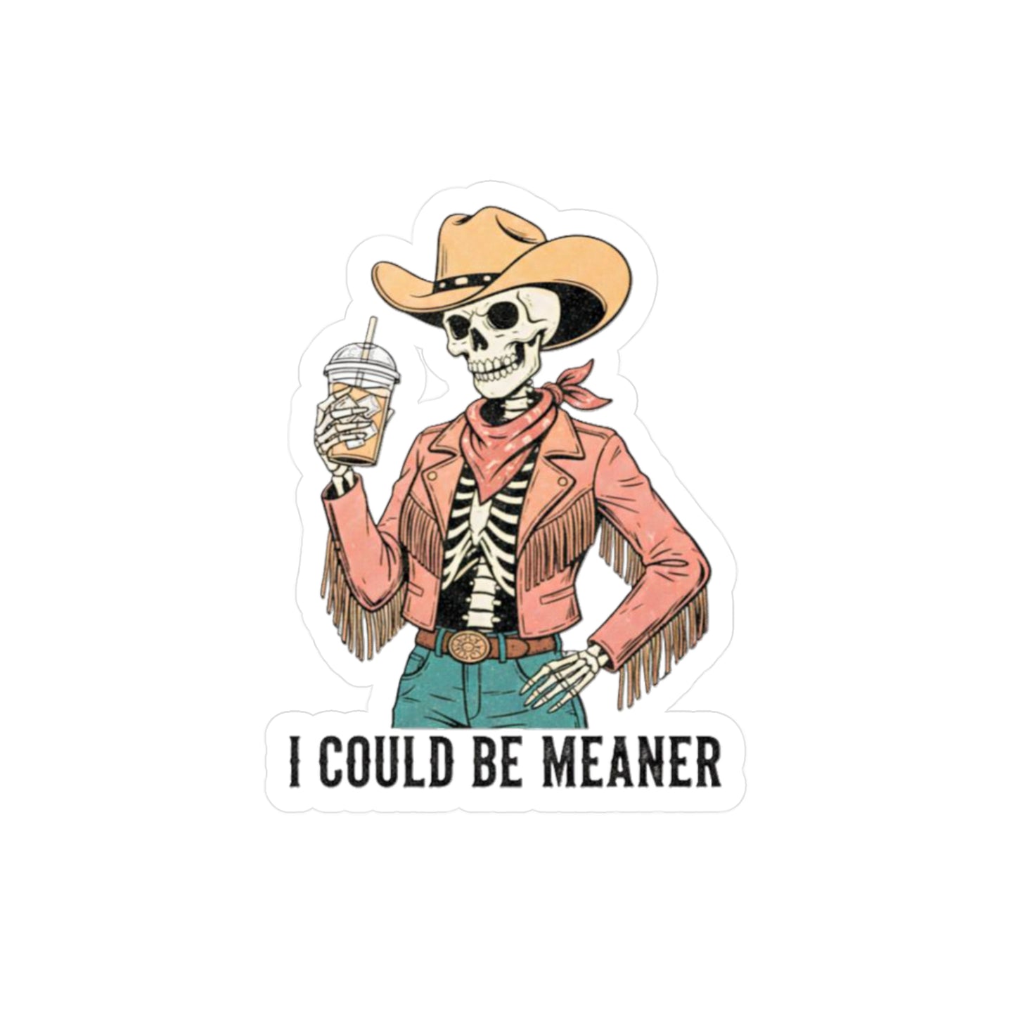 “I Could Be Meaner” Cowgirl Skeleton Kiss-Cut Sticker