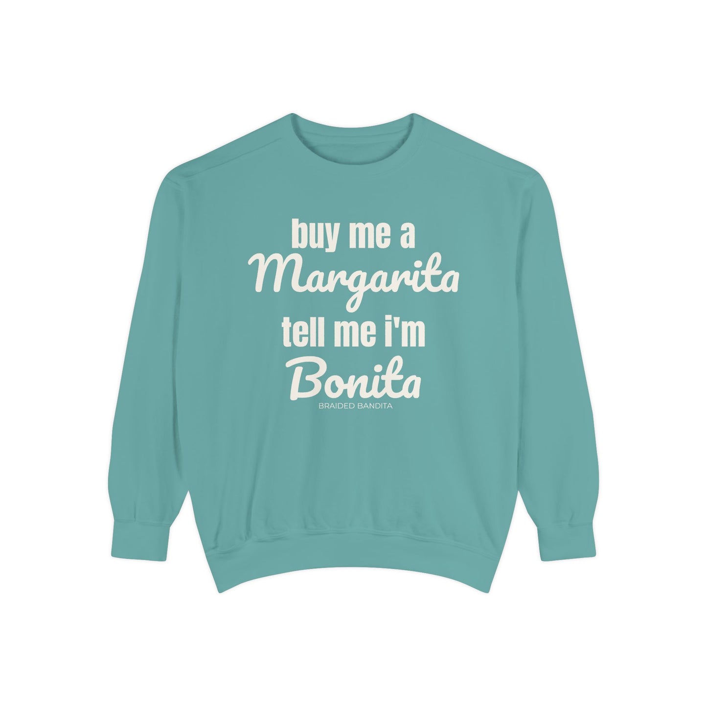 "Buy me a Margarita, Tell me I'm Bonita"-Sweatshirt