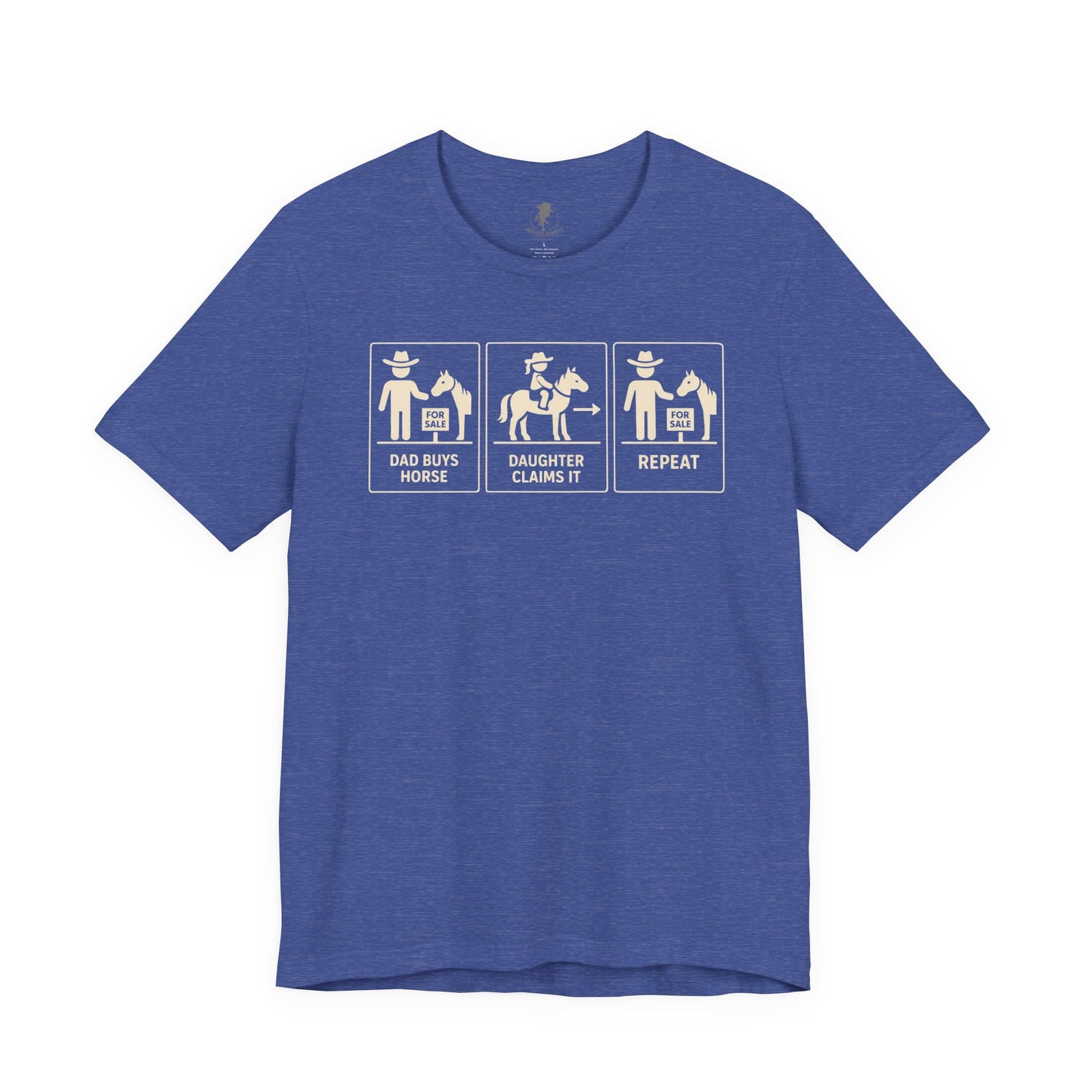 Dad Buys Horse. Daughter Claims It. Repeat. — Western Graphic Tee