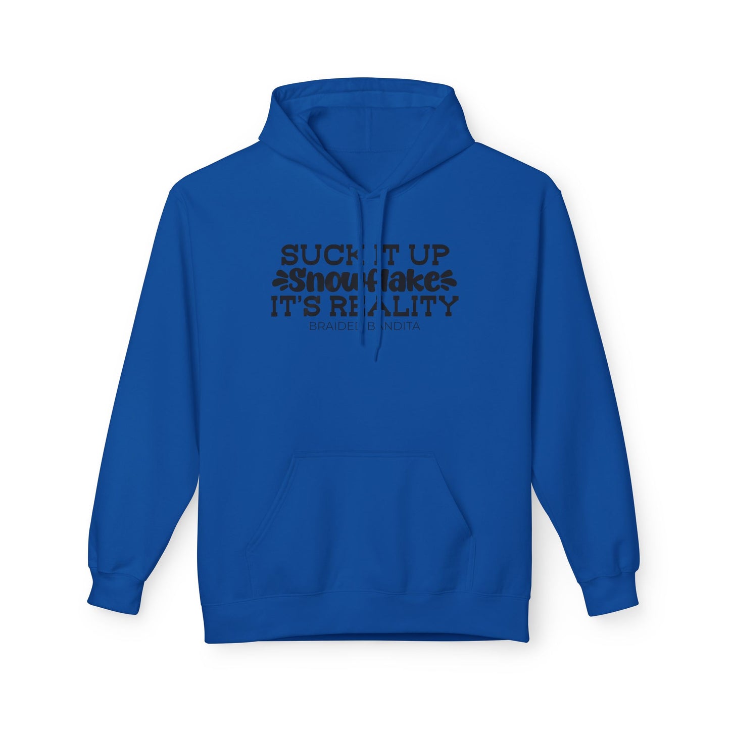"Suck It Up Snowflake, It's Reality" Graphic Hoodie