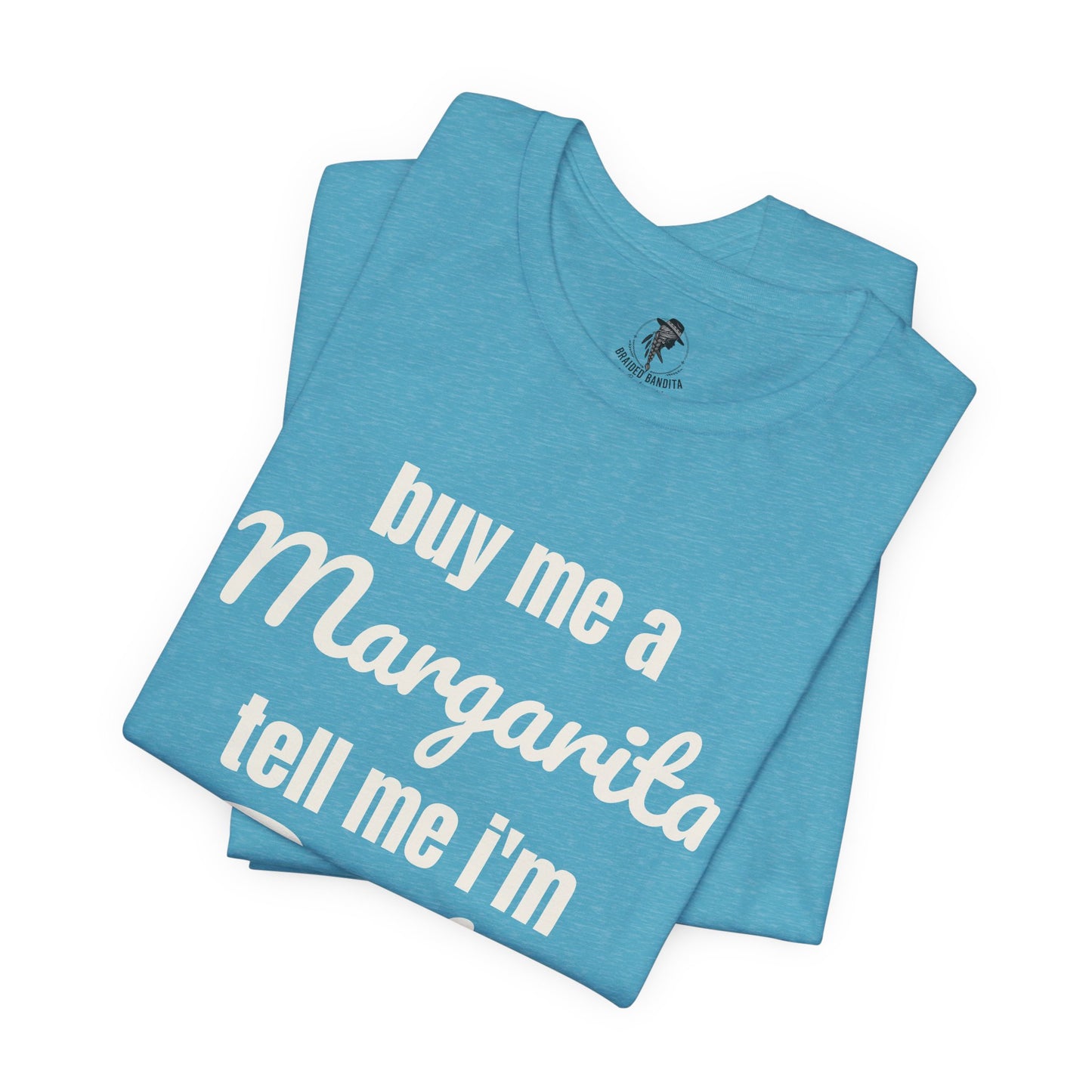 "Buy me a Margarita, Tell me I'm Bonita"-Western Tee