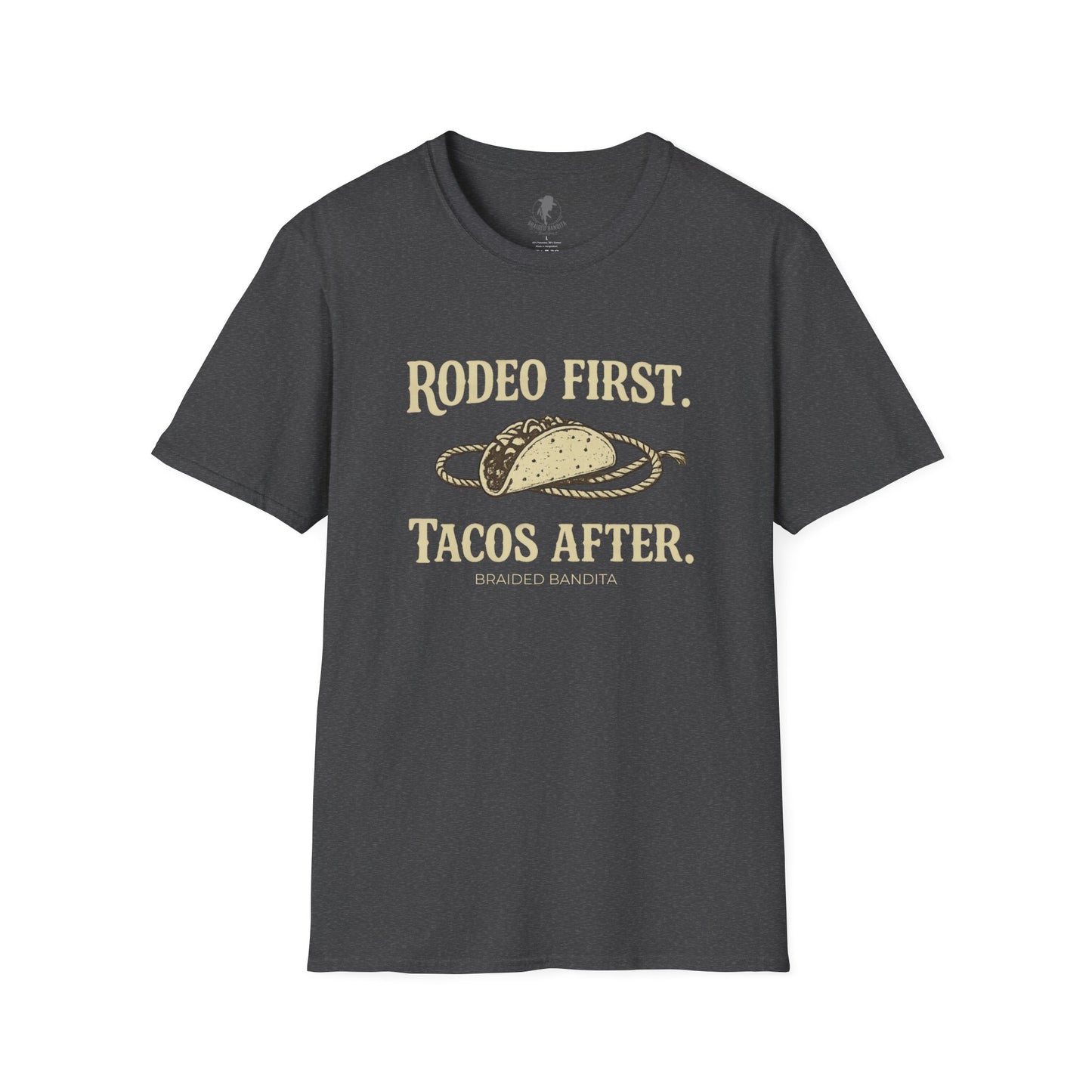Rodeo First. Tacos After. --Western Graphic Tee