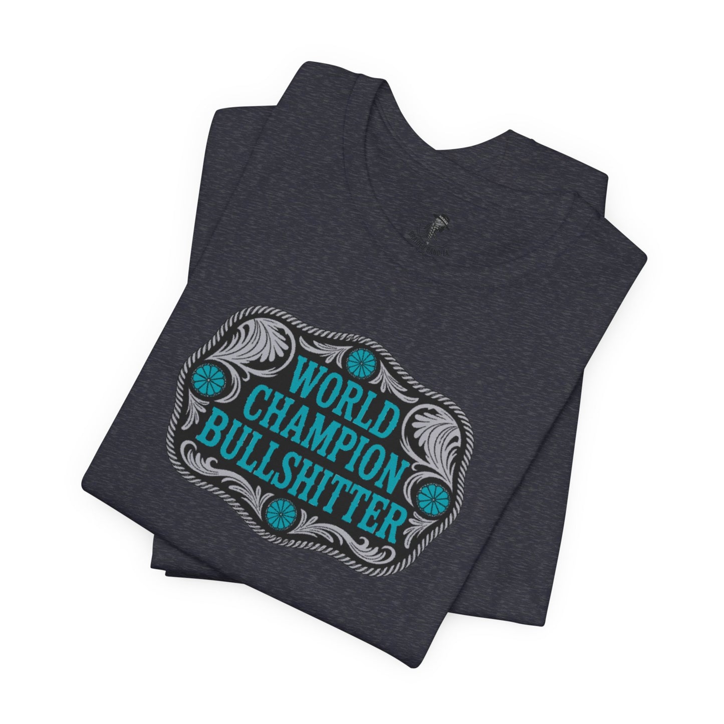 World Champion Bullshitter T-Shirt — Funny Western Tee