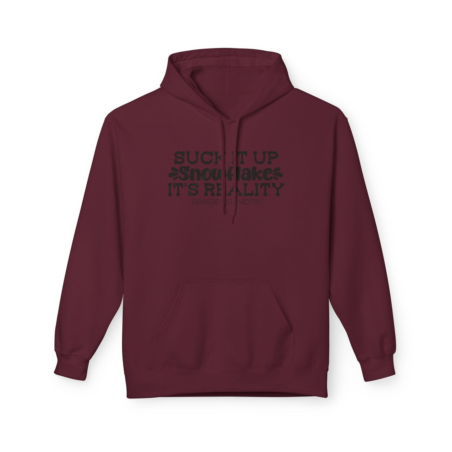 "Suck It Up Snowflake, It's Reality" Graphic Hoodie