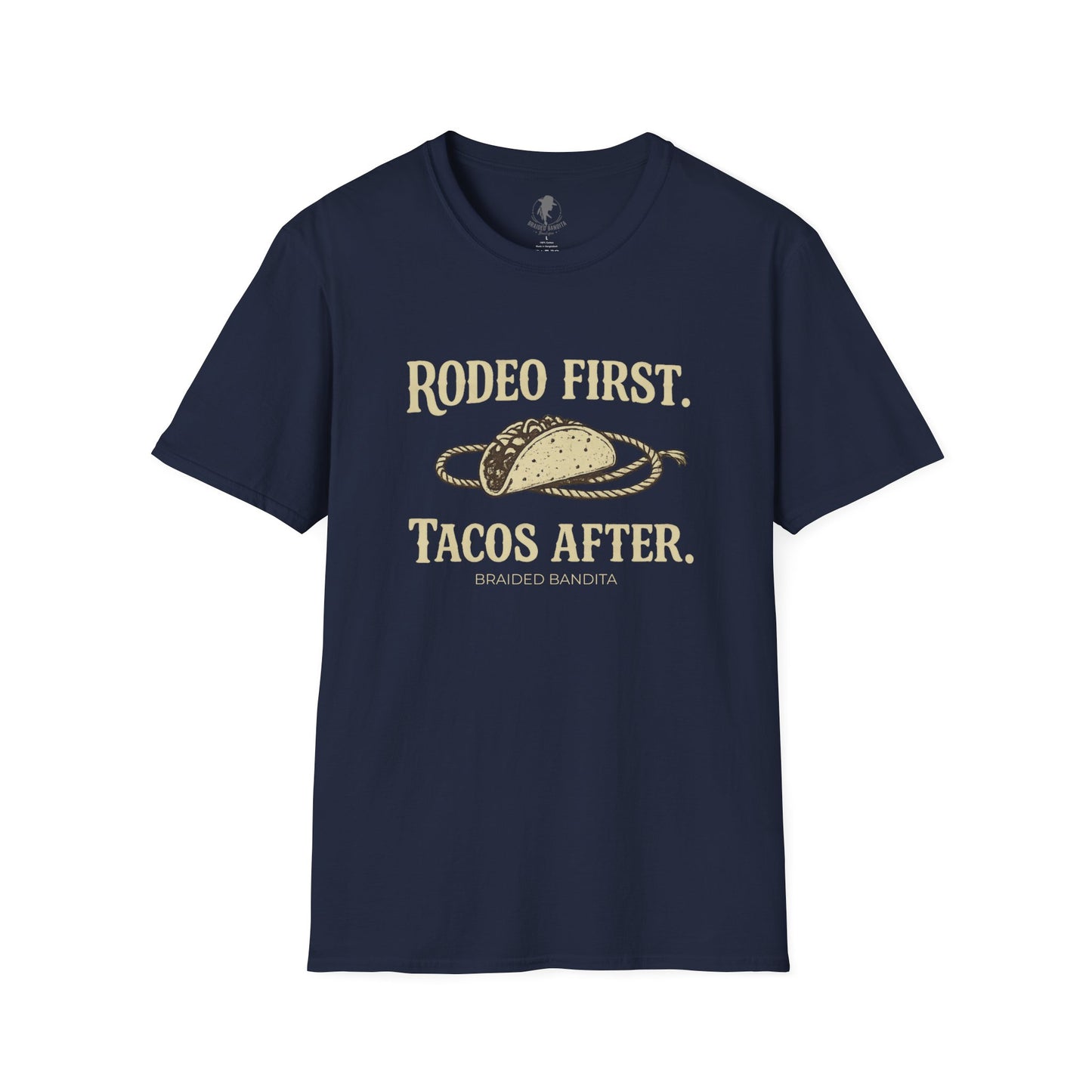 Rodeo First. Tacos After. --Western Graphic Tee