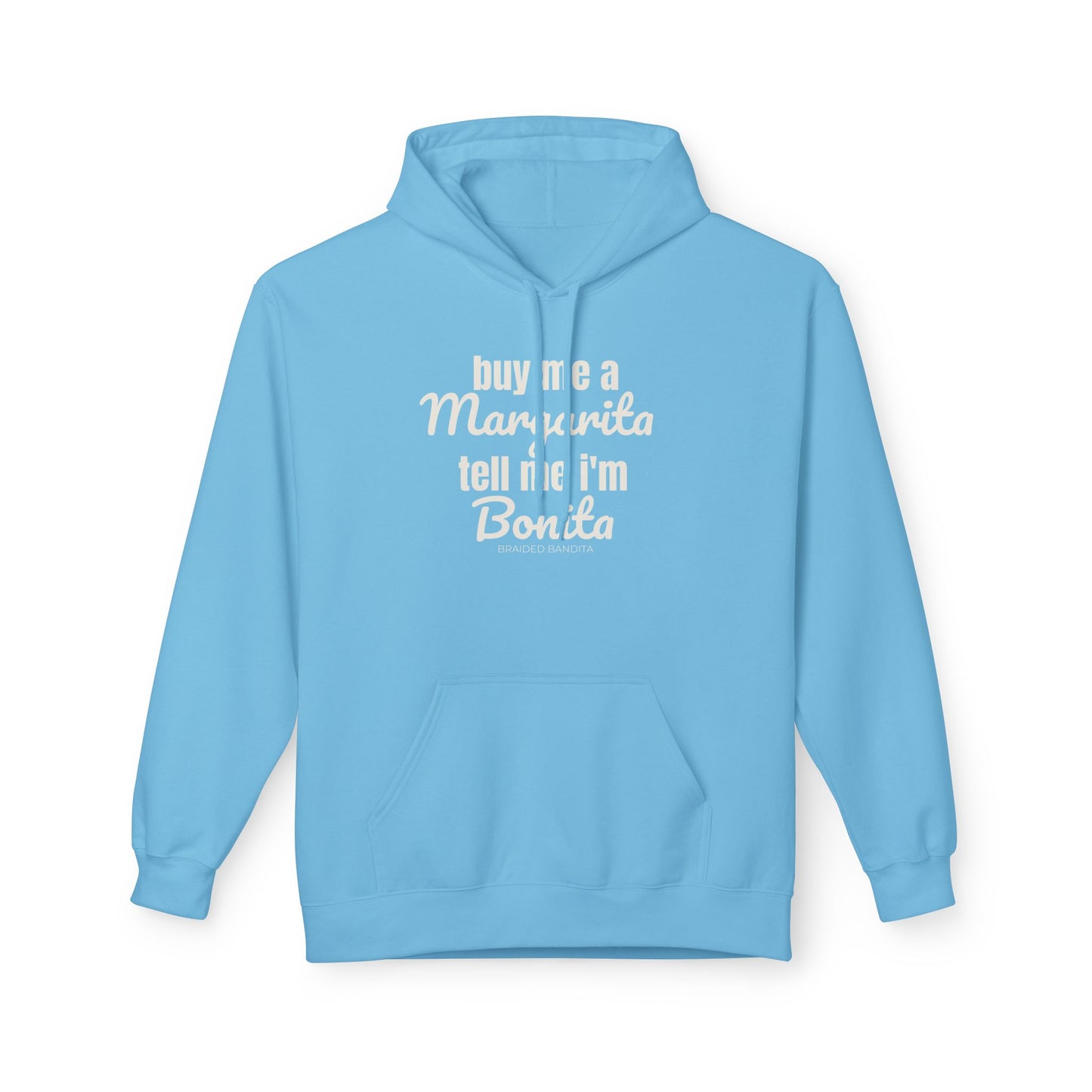 "Buy me a Margarita, Tell me I'm Bonita"-Hoodie