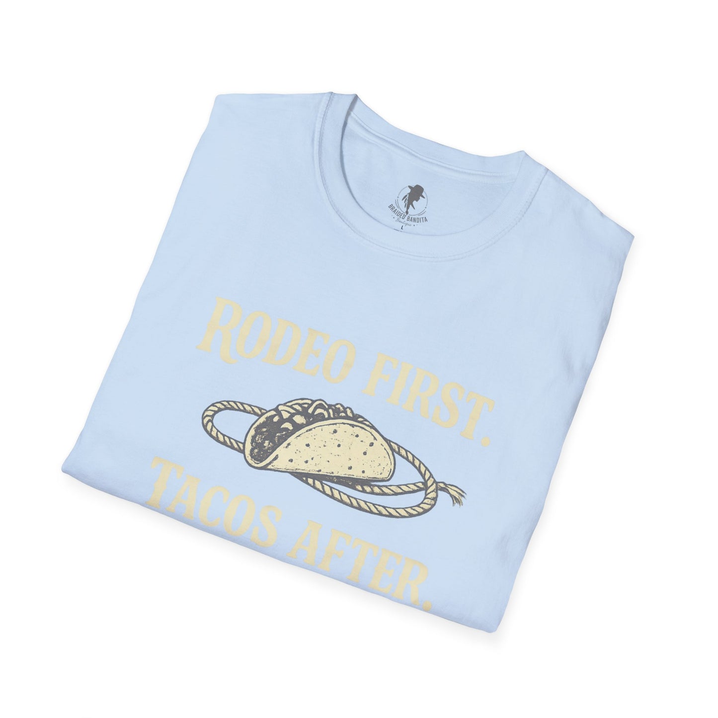 Rodeo First. Tacos After. --Western Graphic Tee