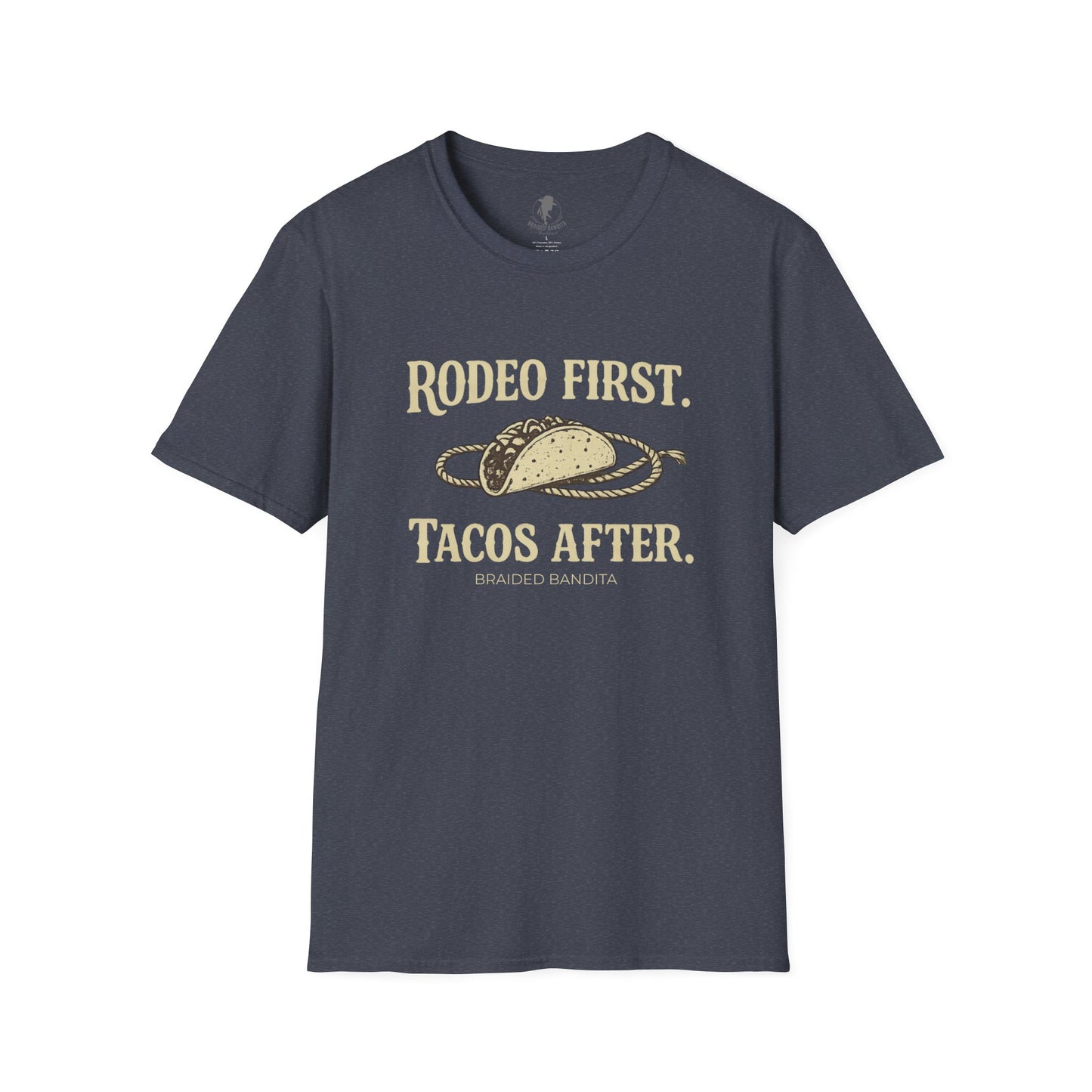 Rodeo First. Tacos After. --Western Graphic Tee