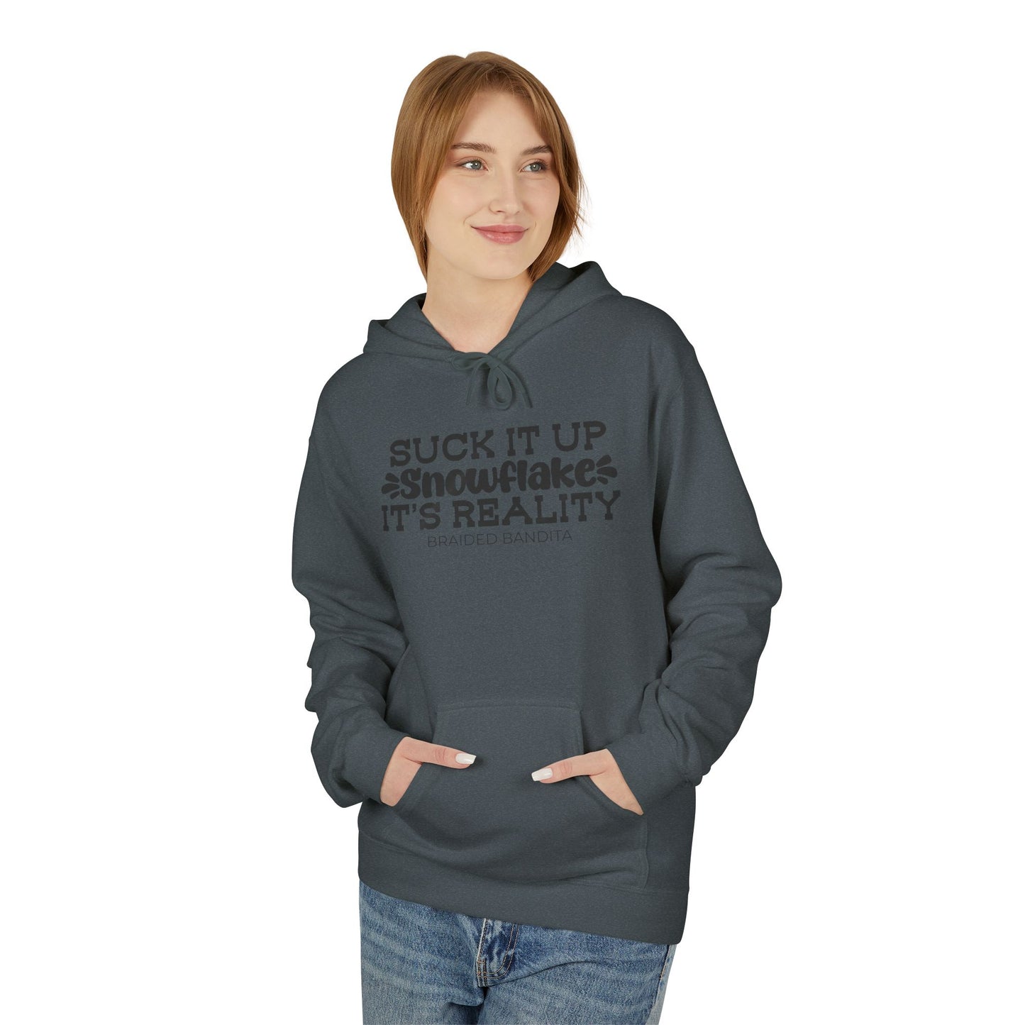 "Suck It Up Snowflake, It's Reality" Graphic Hoodie